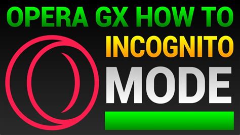 how to enter incognito mode on opera gx and what it means for your privacy in the digital age