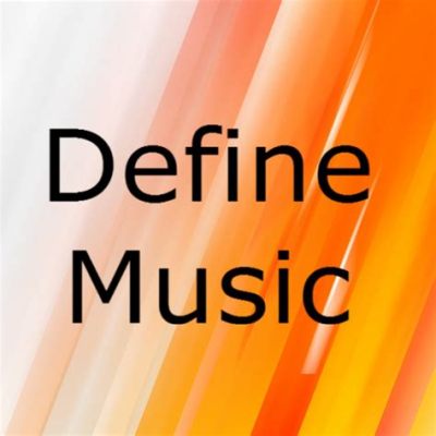 Vivace Definition Music: Diverse Perspectives on the Essence of Music